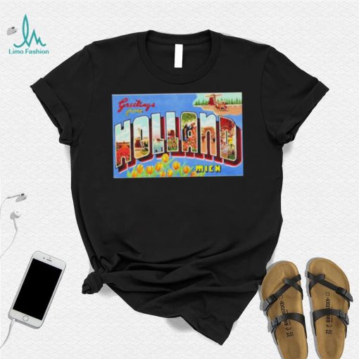 Greetings From Holland Michigan Shirt