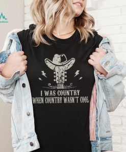 Guitar & Cowboy Boots I Was Country When Country Wasn’t Cool Lover Gifts T shirt