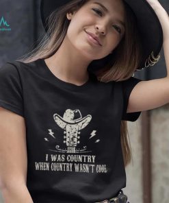 Guitar & Cowboy Boots I Was Country When Country Wasn’t Cool Lover Gifts T shirt