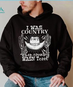 Guitar Cowboy Hat And Boots I Was Country When Country Wasn’t Cool T shirt