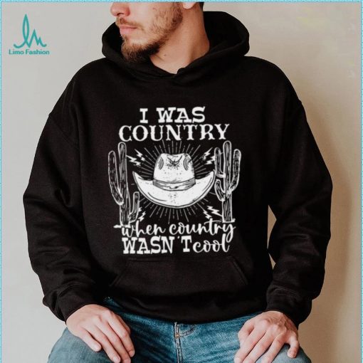 Guitar Cowboy Hat And Boots I Was Country When Country Wasn’t Cool T shirt