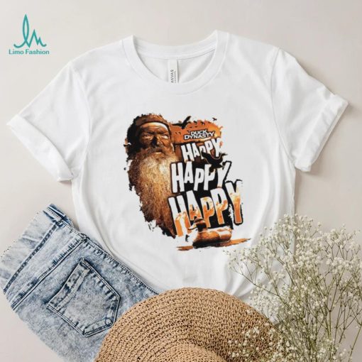 Happy Happy Happy Phil Robertson Duck Dynasty 2023 shirt