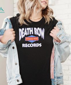 Happy dad death row records shirt