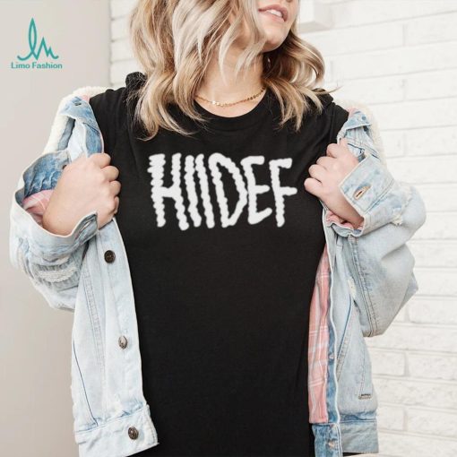 Hdi Hiidef T Shirt