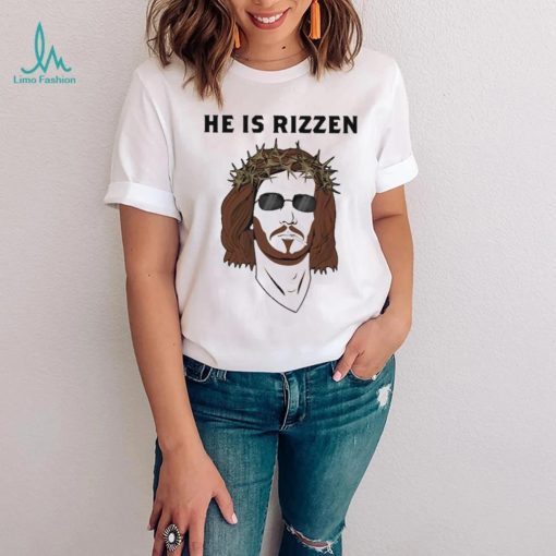 He Is Rizzen Shirt