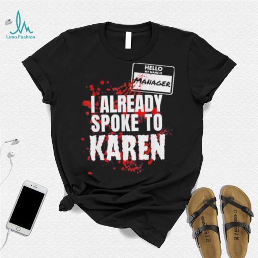 Hello My Name is Manager Spoke to Karen Couples Costume Tee Shirt