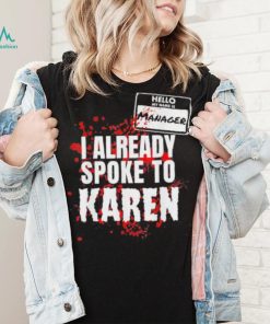 Hello My Name is Manager Spoke to Karen Couples Costume Tee Shirt