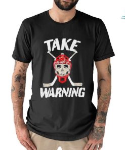 Hockey Take warning shirt