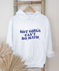 Hot Girl Can’t Do Math Shirt