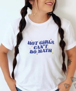 Hot Girl Can’t Do Math Shirt