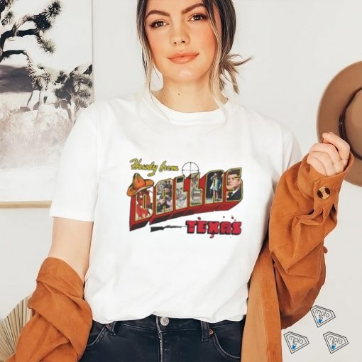Howdy from Dallas Texas shirt