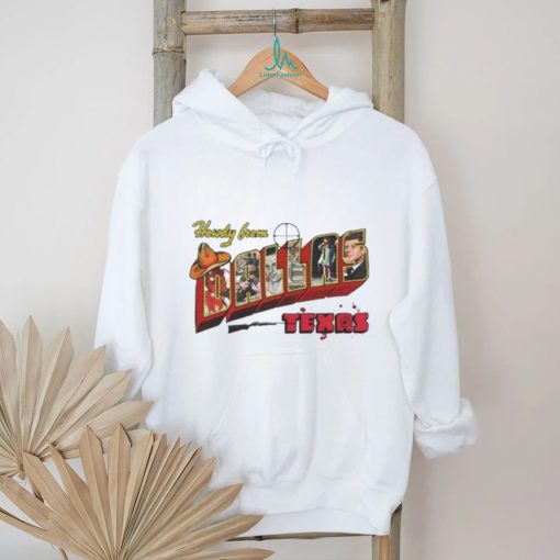 Howdy from Dallas Texas shirt