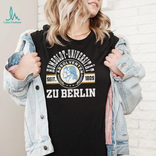 Humboldt Universitat Seit 1809 Zu Berlin Shirt shirt