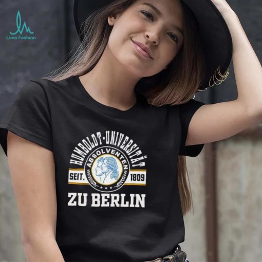 Humboldt Universitat Seit 1809 Zu Berlin Shirt shirt