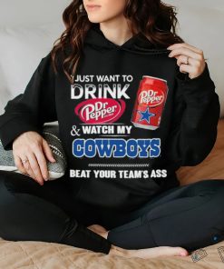 I Just Want To Drink Dr Pepper And Watch My Cowboys Bear Your Team Ass Shirt
