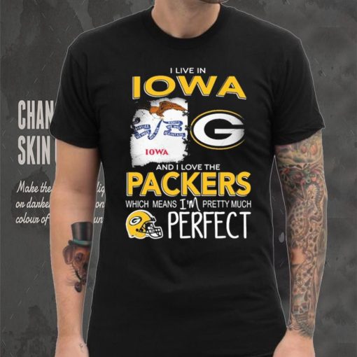 I Live In Iowa And I Love The Packers Which Means I’m Pretty Much Hat Perfect Shirt