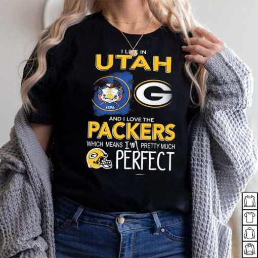 I Live In Utah Carolina And I Love The Packers Which Means I’m Pretty Much Hat Perfect Shirt