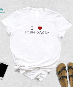 I Love Josh Bassy Shirt