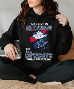 I May Live In Arkansas But Im A Cowboy Fan Forever Shirt