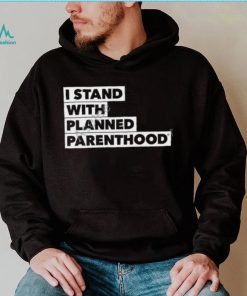 I Stand With Planned Parenthood Long Sleeve T Shirt