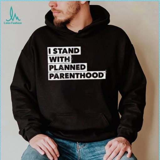 I Stand With Planned Parenthood Long Sleeve T Shirt