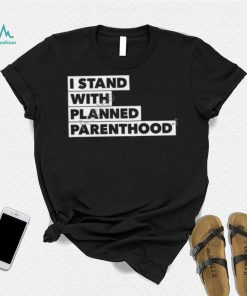 I Stand With Planned Parenthood Long Sleeve T Shirt