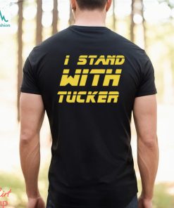 I Stand With Tucker Tucker Carlson Shirt
