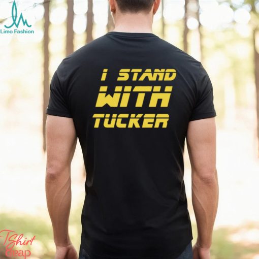 I Stand With Tucker Tucker Carlson Shirt