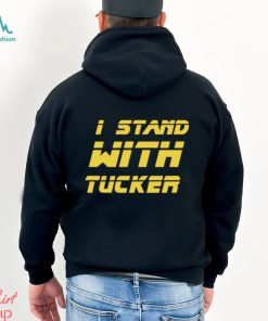 I Stand With Tucker Tucker Carlson Shirt