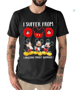 I Suffer From Obsessive Mickey Disorder T Shirt