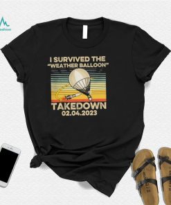 I Survived the Weather Balloon Takedown 02.04.2023 Vintage Shirt shirt