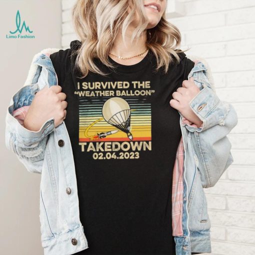 I Survived the Weather Balloon Takedown 02.04.2023 Vintage Shirt shirt