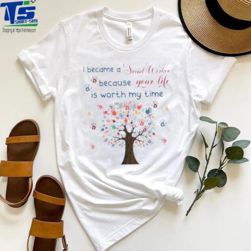 I became a social worker because your life tree hands retro T Shirt