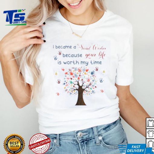 I became a social worker because your life tree hands retro T Shirt