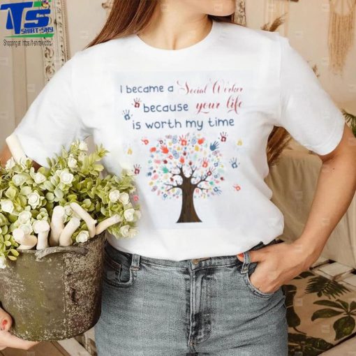 I became a social worker because your life tree hands retro T Shirt