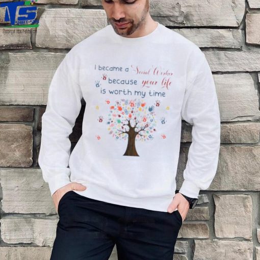 I became a social worker because your life tree hands retro T Shirt