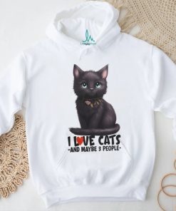 I love cats and maybe 3 people black cat cute kitty light colors cat mom t shirt