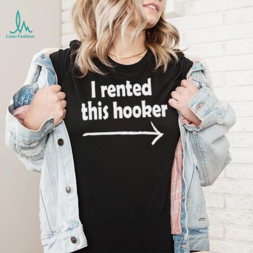 I rented this hooker shirt