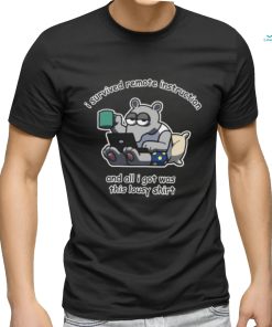 I survived remote instruction all i got was this lousy anteater T Shirt