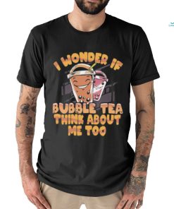 I wonder if bubble tea think about me too milk tea T Shirt