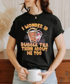 I wonder if bubble tea think about me too milk tea T Shirt