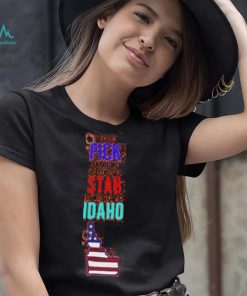 If I Could Pick Any Of The U.S. States To Stab You With I’d Pick Idaho Tee Shirt