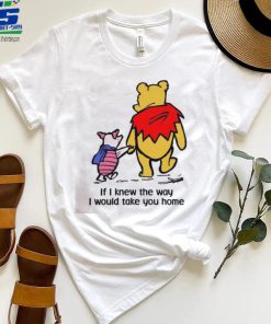 If I knew the way I would take you home shirt