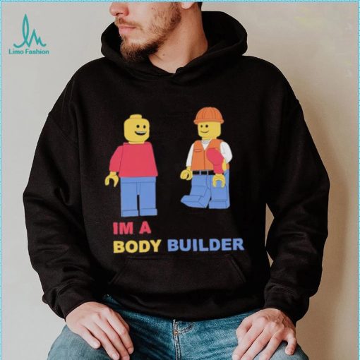 I’m A Body Builder Shirt