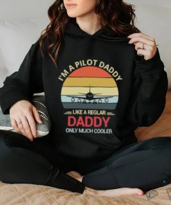 I’m A Pilot Daddy Like A Regular Daddy Only Much Cooler Retro T Shirt