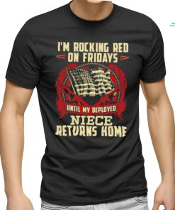 I’m Rocking Red Fridays Returns Home Flag Military Deployed Niece T Shirt