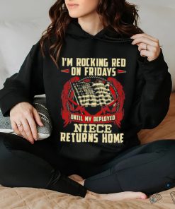 I’m Rocking Red Fridays Returns Home Flag Military Deployed Niece T Shirt