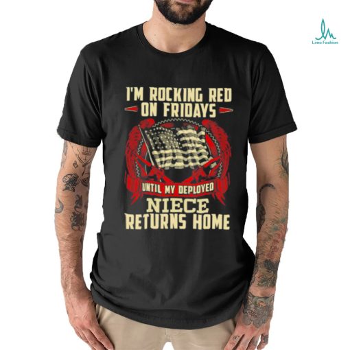 I’m Rocking Red Fridays Returns Home Flag Military Deployed Niece T Shirt