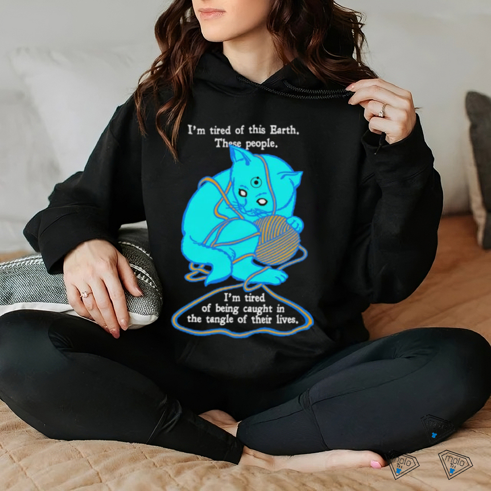 I'm Tired Of This World shirt I'm Tired Of This World shirt