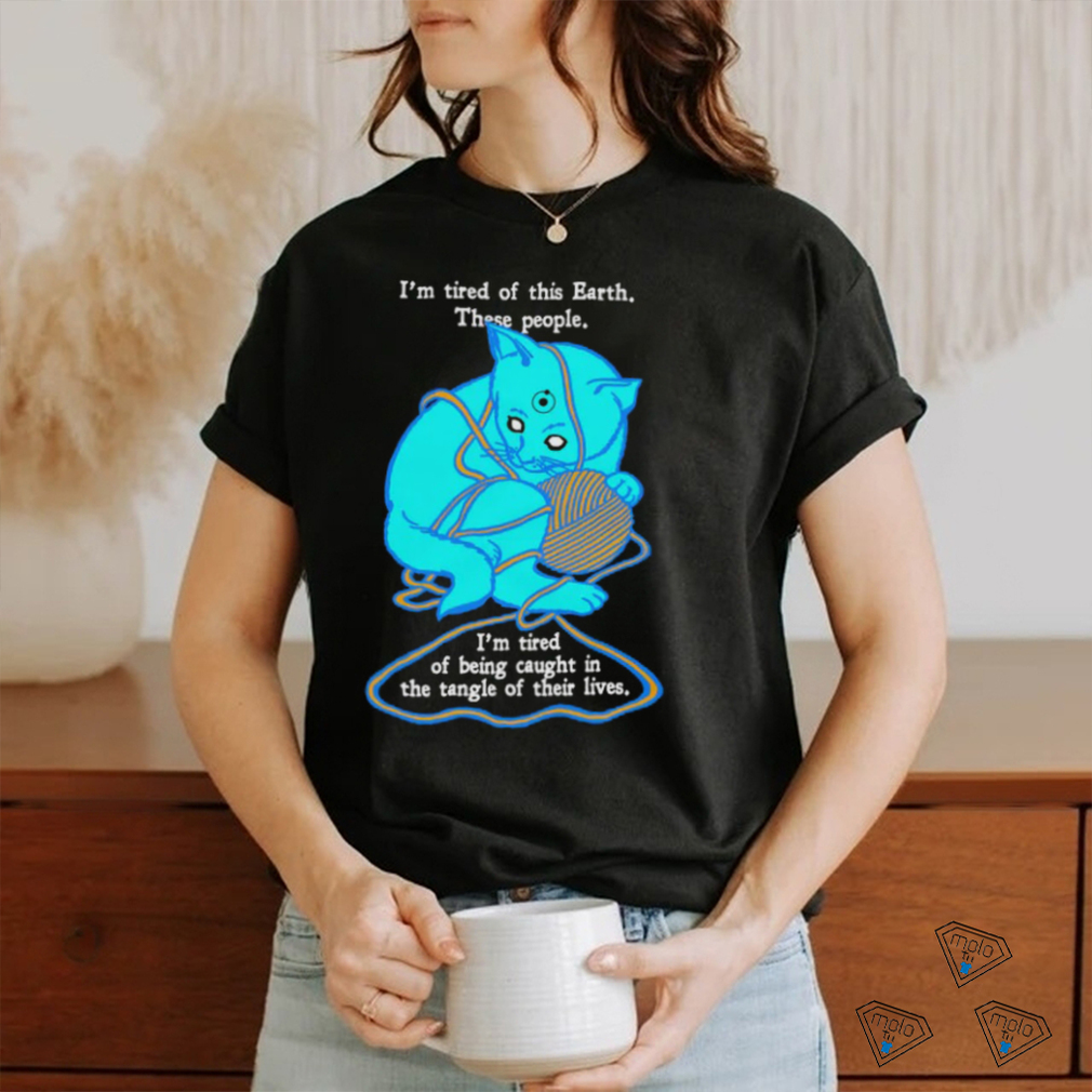 I’m Tired Of This World shirt I’m Tired Of This World shirt